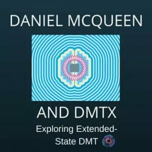 Daniel McQueen - Extended State DMT - DMTx