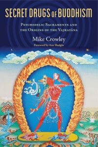 Secret Drugs of Buddhism - Mike Crowley
