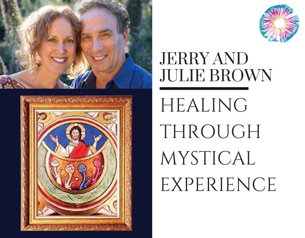 advertisement for Psychedelics Today episode with psychologists Jerry and Julie Brown called Healing Through Mystical Experience. Photo of Jerry and Julie Brown holding a religious painting on left, text on right.