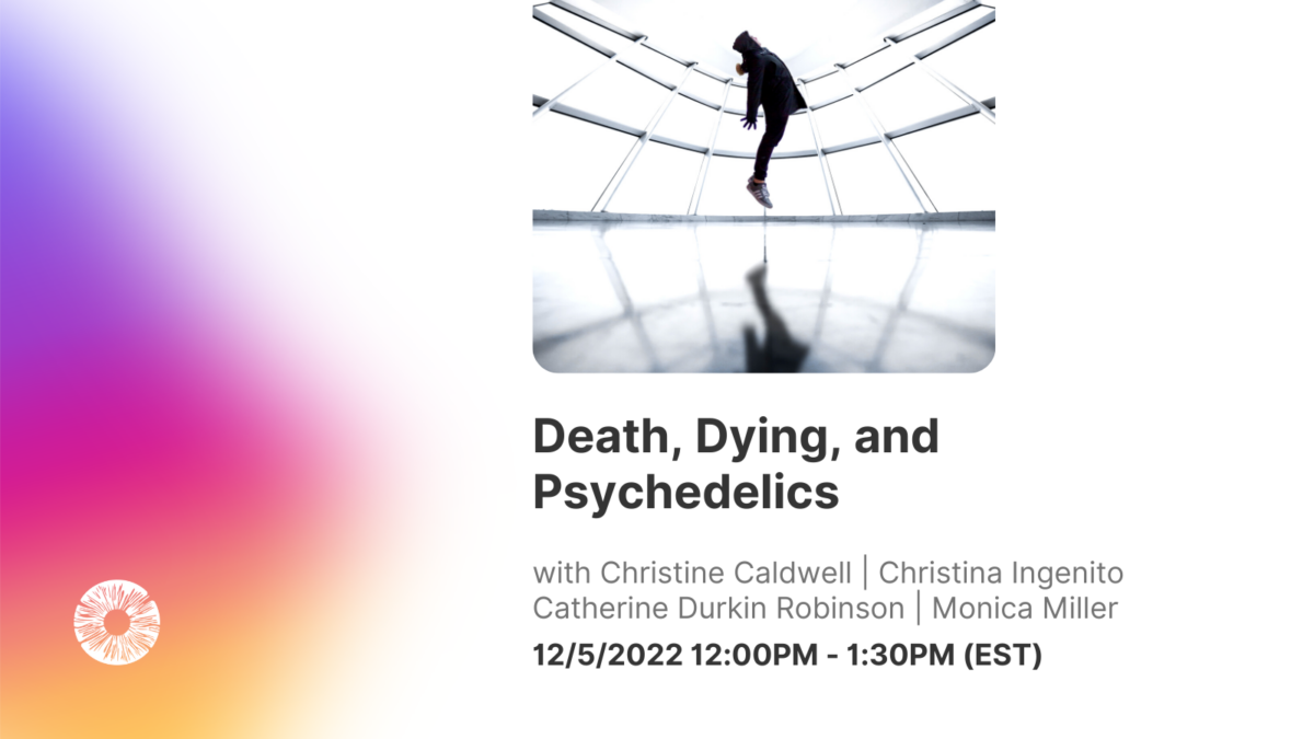 Webinar – Death, Dying, and Psychedelics
