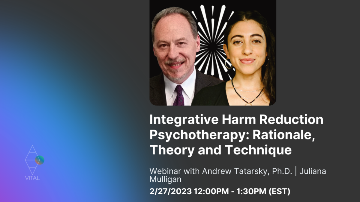 Webinar – Integrative Harm Reduction Psychotherapy (IHRP) Rationale, Theory and Technique