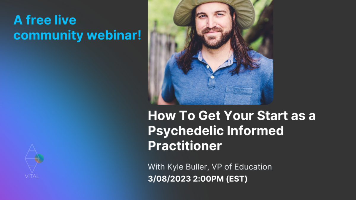 How To Get Your Start as a Psychedelic Informed Practitioner