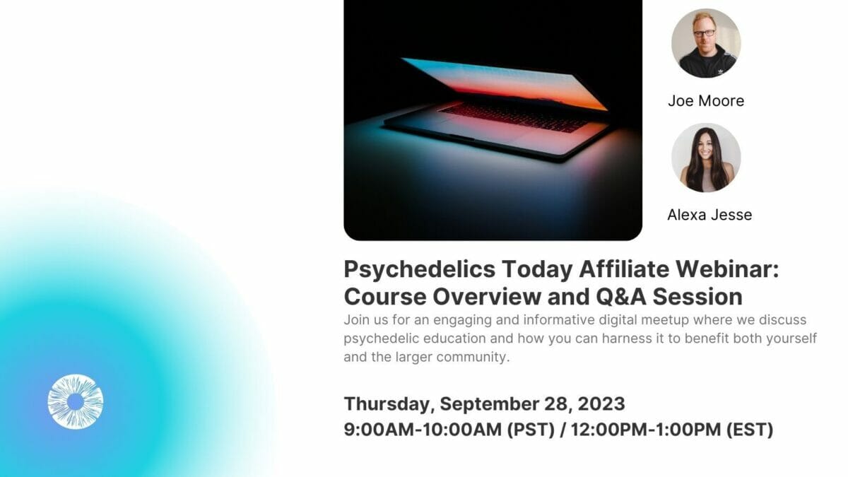 Psychedelics Today Affiliate Webinar: A Course Overview and Q&A Session