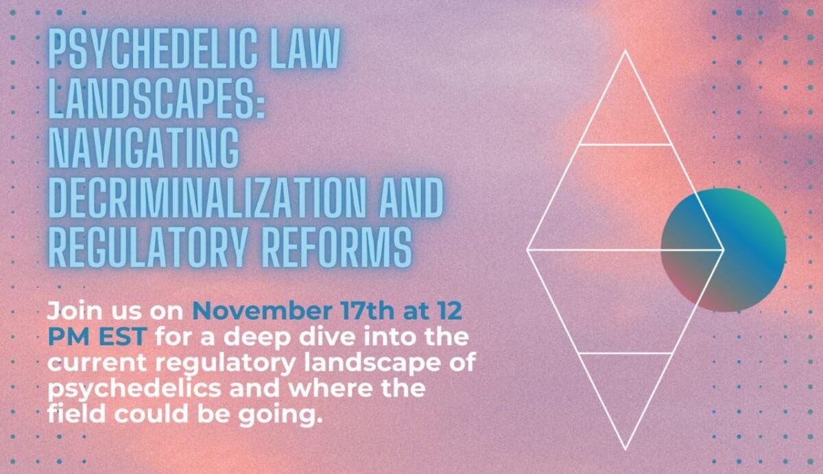 Psychedelic Law Landscapes: Navigating Decriminalization and Regulatory Reforms