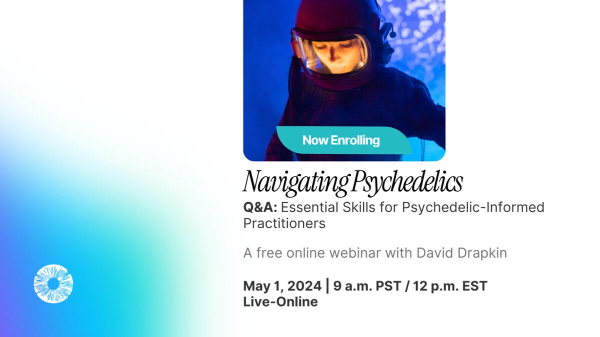 Navigating Psychedelics Q&A: Essential Skills for Psychedelic Practitioners